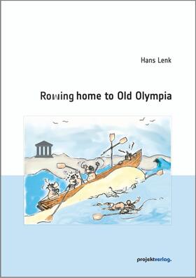 Lenk | Rowing home to Old Olympia | Buch | 978-3-89733-597-4 | sack.de