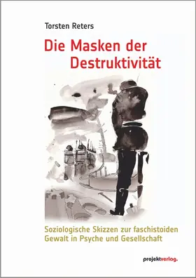 Reters |  Die Masken der Destruktivit | Buch |  Sack Fachmedien