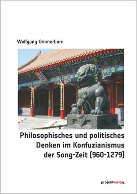 Ommerborn |  Philosophisches und politisches Denken im Konfuzianismus der Song-Zeit (960-1279) | Buch |  Sack Fachmedien