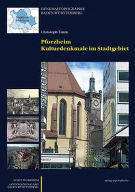 Timm / Stadt Pforzheim / Landesdenkmalamt Baden-Württemberg |  Pforzheim - Kulturdenkmale im Stadtgebiet | Buch |  Sack Fachmedien