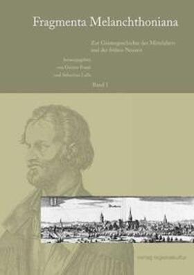 Frank / Lalla |  Fragmenta Melanchthoniana / Zur Geistesgeschichte des Mittelalters und der frühen Neuzeit | Buch |  Sack Fachmedien