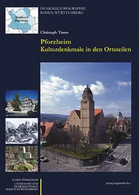 Timm / Stadt Pforzheim / Landesamt f. Denkmalpflege Baden-Württemberg |  Pforzheim - Kulturdenkmale in den Ortsteilen | Buch |  Sack Fachmedien