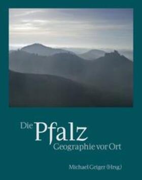 Geiger / Ehrgott / Gans |  Die Pfalz | Buch |  Sack Fachmedien