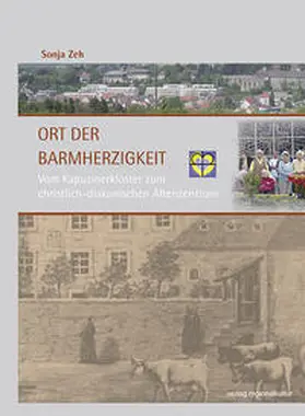 Zeh / Evangelisches Altenzentrum / Diakonieverein Bruchsal e.V. |  Ort der Barmherzigkeit | Buch |  Sack Fachmedien