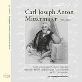 Moritz / Schroeder |  Carl Joseph Anton Mittermaier 1787 - 1867 | Buch |  Sack Fachmedien