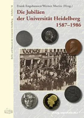 Engehausen / Moritz / Archiv und Museum der Universität Heidelberg |  Die Jubiläen der Universität Heidelberg 1587–1986 | Buch |  Sack Fachmedien