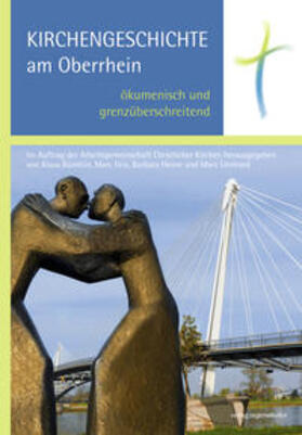 Bümlein / ACK Arbeitsgemeinschaft Christlicher Kirchen / Feix |  Kirchengeschichte am Oberrhein - ökumenisch und grenzüberschreitend | Buch |  Sack Fachmedien