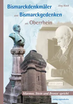 Koch |  Bismarckdenkmäler und Bismarckgedenken am Oberrhein | Buch |  Sack Fachmedien