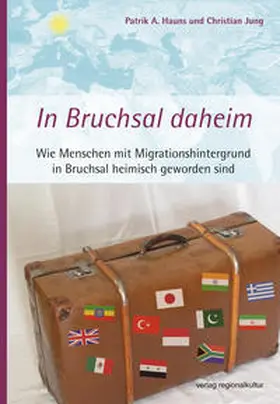 Hauns / Jung / Stadt Bruchsal; Fachbereich III: Bildung, Soziales, Sport; Amt für Familie und Soziales |  In Bruchsal daheim | Buch |  Sack Fachmedien