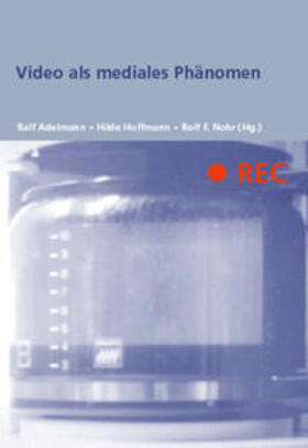Adelmann / Hoffmann / Nohr |  REC - Video als mediales Phänomen | Buch |  Sack Fachmedien
