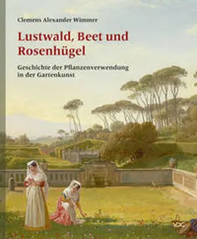 Wimmer |  Lustwald, Beet und Rosenhügel | Buch |  Sack Fachmedien