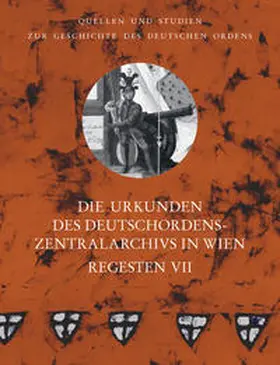 Arnold / Tumler |  Die Urkunden des Deutschordens-Zentralarchivs in Wien: Regesten | Buch |  Sack Fachmedien