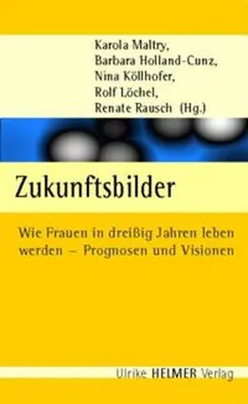 Maltry / Holland-Cunz / Köllhofer |  Zukunftsbilder | Buch |  Sack Fachmedien