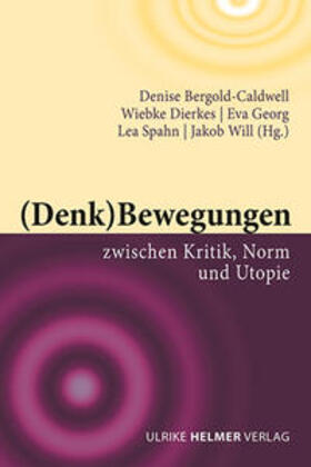 Bergold-Caldwell / Dierkes / Georg |  (Denk)Bewegungen zwischen Kritik, Norm und Utopie | Buch |  Sack Fachmedien