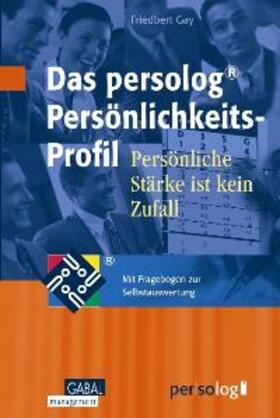 Gay |  Das persolog®-Persönlichkeits-Profil | Buch |  Sack Fachmedien