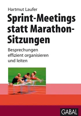 Laufer |  Sprint-Meetings statt Marathon-Sitzungen | Buch |  Sack Fachmedien