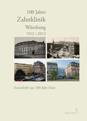 Klaiber |  100 Jahre Zahnklinik Würzburg 1912-2012 | Buch |  Sack Fachmedien