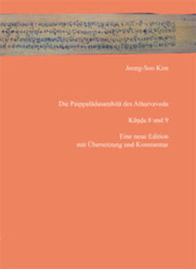 Kim |  Die Paippaladasamhita des Atharvaveda, Kanda 8 und 9. | Buch |  Sack Fachmedien