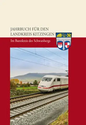 Verlag J.H. Röll Verlag | Jahrbuch für den Landkreis Kitzingen 2016. Im Bannkreis des Schwanbergs | Buch | 978-3-89754-471-0 | sack.de