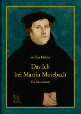 Köhler |  Das Ich bei Martin Mosebach | Buch |  Sack Fachmedien