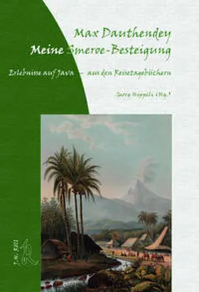 Hippeli / Dauthendey |  Georg Hippeli: Max Dauthendey - Meine Smeroe-Besteigung | Buch |  Sack Fachmedien