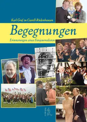 Graf zu Castell-Rüdenhausen / Castell-Rüdenhausen |  Begegnungen. | Buch |  Sack Fachmedien