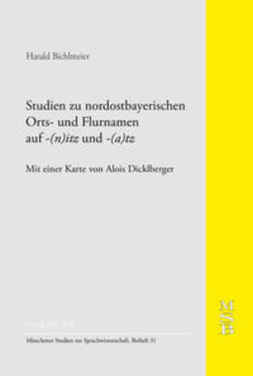 Bichlmeier |  Studien zu nordostbayerischen Orts- und Flurnamen auf -(n)itz und -(a)tz. MSB 31 | Buch |  Sack Fachmedien
