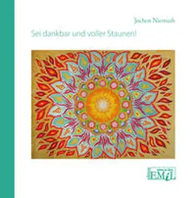 Niemuth |  Sei dankbar und voller Staunen! | Buch |  Sack Fachmedien