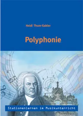 Thum-Gabler |  Stationenlernen im Musikunterricht- Polyphonie (Heft inkl.CD) | Buch |  Sack Fachmedien