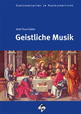 Thum-Gabler |  Stationenlernen: Geistliche Musik Heft inkl. CD | Buch |  Sack Fachmedien