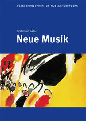 Thum-Gabler |  Stationenlernen: Neue Musik inkl. CD | Buch |  Sack Fachmedien