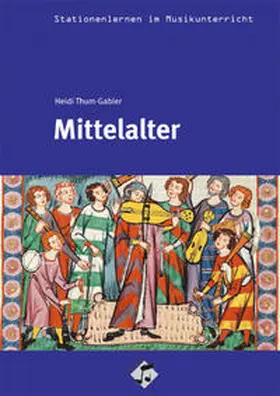 Thum-Gabler |  Stationenlernen: Mittelalter | Buch |  Sack Fachmedien