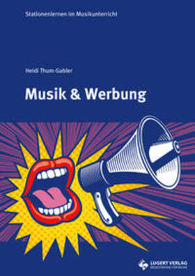 Thum-Gabler |  Stationenlernen: Musik & Werbung | Buch |  Sack Fachmedien