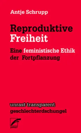 Schrupp |  Reproduktive Freiheit | Buch |  Sack Fachmedien