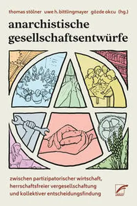 Stölner / Okcu / Bittlingmayer | Anarchistische Gesellschaftsentwürfe | Buch | 978-3-89771-369-7 | sack.de