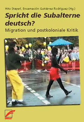 Steyerl / Gutierrez Rodriguez / Gutiérrez Rodriguez |  Spricht die Subalterne deutsch? | Buch |  Sack Fachmedien