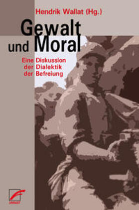 Wallat |  Gewalt und Moral | Buch |  Sack Fachmedien