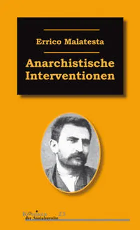 Malatesta |  Anarchistische Interventionen | Buch |  Sack Fachmedien