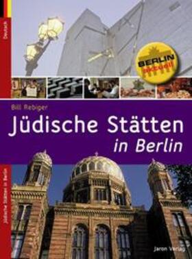 Rebiger |  Jüdische Stätten in Berlin | Buch |  Sack Fachmedien