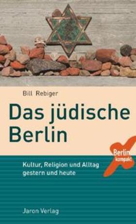Rebiger |  Das jüdische Berlin | Buch |  Sack Fachmedien