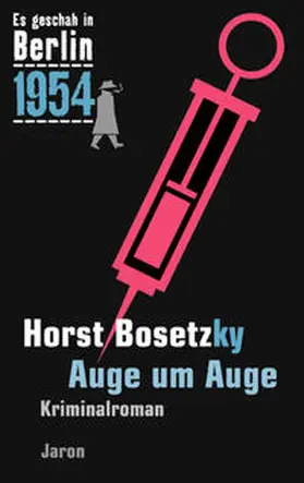 Bosetzky | Es geschah in Berlin 1954 Auge um Auge | Buch | 978-3-89773-736-5 | sack.de