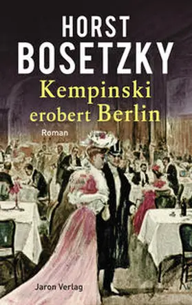 Bosetzky | Kempinski erobert Berlin | Buch | 978-3-89773-862-1 | sack.de