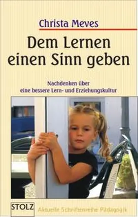 Meves |  Dem Lernen einen Sinn geben | Buch |  Sack Fachmedien