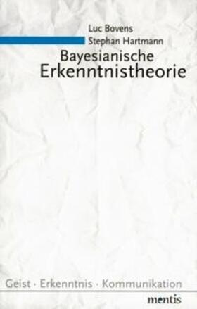 Bovens / Hartmann |  Bayesianische Erkenntnistheorie | Buch |  Sack Fachmedien