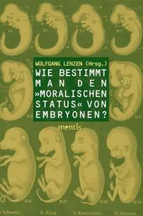 Lenzen |  Wie bestimmt man den 'moralischen Status' von Embryonen? | Buch |  Sack Fachmedien