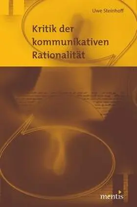 Steinhoff | Kritik der kommunikativen Rationalität | Buch | 978-3-89785-473-4 | sack.de