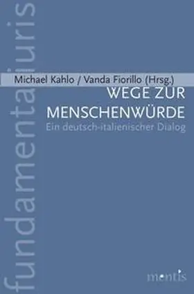 Kahlo / Fiorillo |  Wege zur Menschenwürde | Buch |  Sack Fachmedien