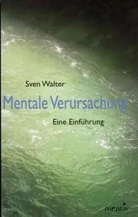 Walter |  Mentale Verursachung | Buch |  Sack Fachmedien