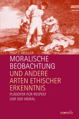 Müller |  Moralische Beobachtung und andere Arten ethischer Erkenntnis | Buch |  Sack Fachmedien