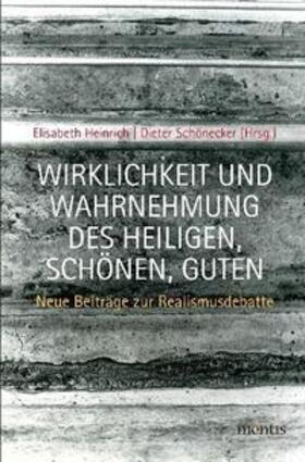 Heinrich / Schönecker |  Wirklichkeit und Wahrnehmung des Heiligen, Schönen, Guten | Buch |  Sack Fachmedien